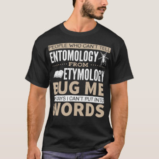 Entomology vs Etymology Pun 2 T-Shirt