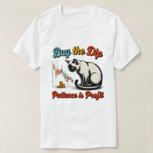 Entrepreneur Buy The Dip Patience is Profit Invest T-Shirt