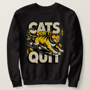 Entrepreneur Cats Don't Quit - Money Hustle Cat Sweatshirt