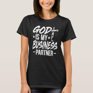 Entrepreneur God Is My Business Partner CEO Motiv T-Shirt