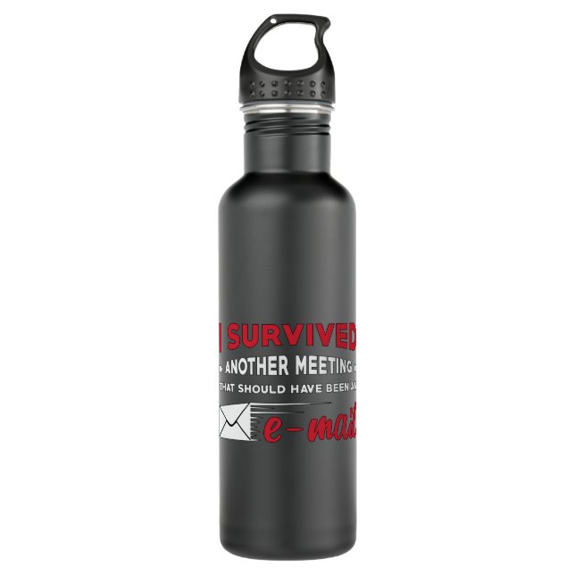 Entrepreneur I Survived Another Meeting E-Mail CEO 710 Ml Water Bottle (Front)