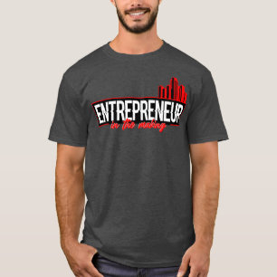 Entrepreneur In The Making T-Shirt