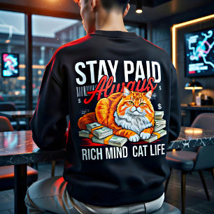 Entrepreneur Men - Stay Paid Always Cat Boss Hustl Sweatshirt