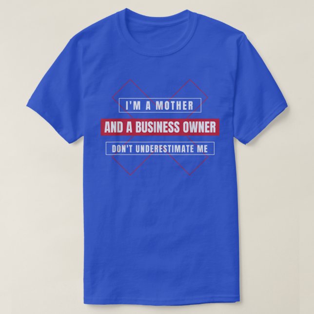 Entrepreneur Motivation Small Business Owners Mum  T-Shirt (Design Front)