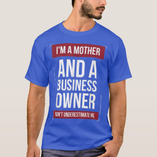 Entrepreneur Motivation Small Business Owners Mum  T-Shirt