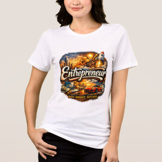 Entrepreneur Motivational Women White Tshirt