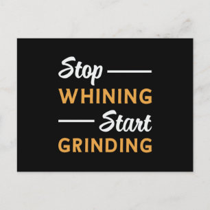Entrepreneur Stop Whining Start Grinding Business Postcard