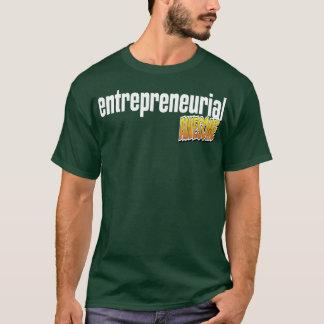 Entrepreneurial Awesome T-Shirt