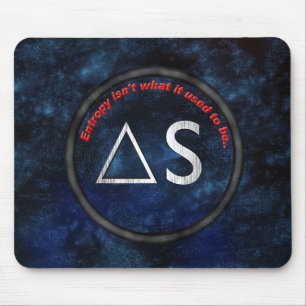 Entropy isn't what it used to be mouse pad