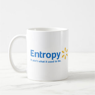 Entropy It Ain't What it Used to Be Coffee Mug