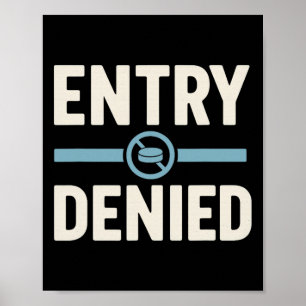 Entry Denied Funny Hockey Defenceman Player Defens Poster