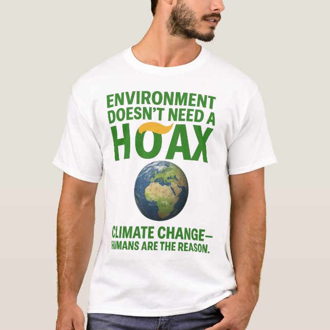 Environment Doesn’t Need a Hoax – Climate Change D T-Shirt (Front)