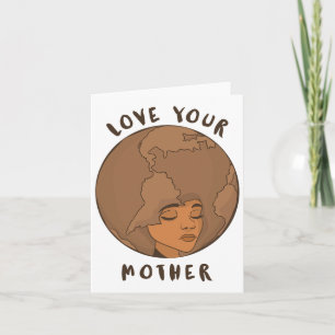 Environment Earth Day - Love Your Mother Earth Card