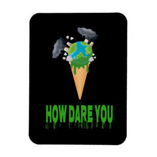 Environment - HOW DARE YOU? Earth Globe As Ice Magnet