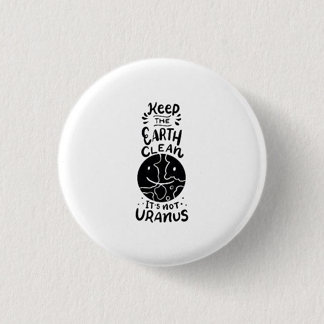 Environment - It's Not Uranus 3 Cm Round Badge (Front)