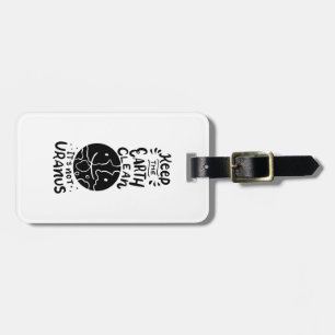 Environment - It's Not Uranus Luggage Tag