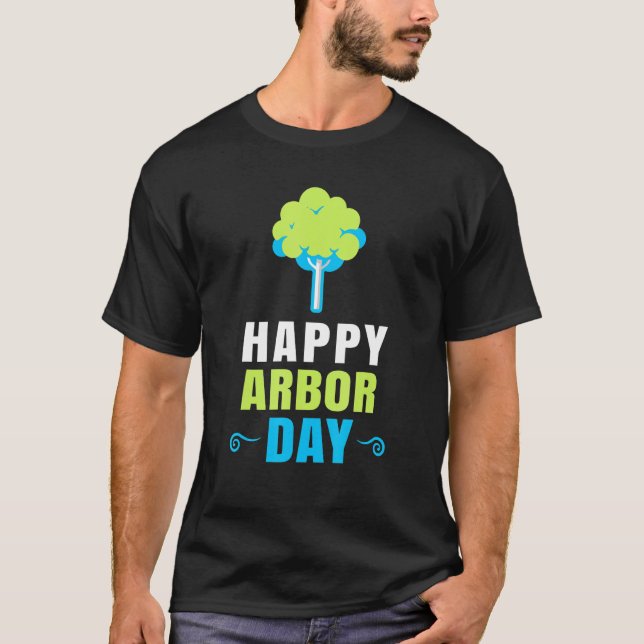 Environmental Activism Happy Arbor Day  Recycling T-Shirt (Front)