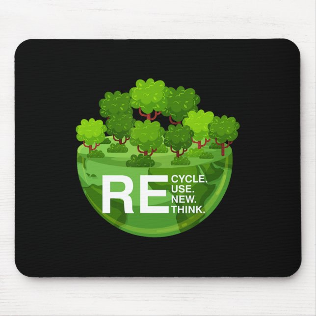 Environmental Activism Recycle Reuse Renew Rethink Mouse Pad (Front)