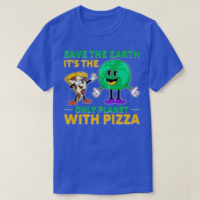 Environmental activist Pizza lover tee Funny Quote (Design Front)