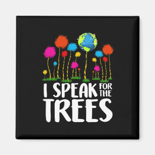 Environmental Awareness I Speak For Trees Earth Da Magnet