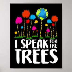 Environmental Awareness I Speak For Trees Earth Da Poster