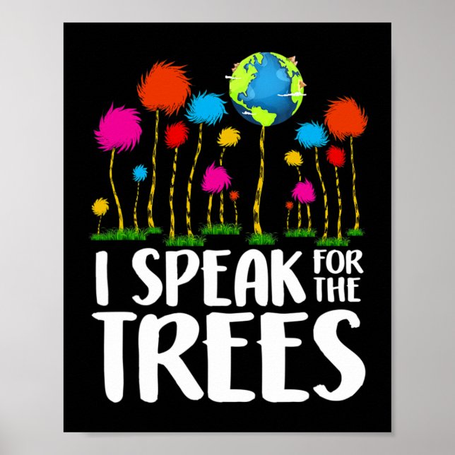 Environmental Awareness I Speak For Trees Earth Da Poster (Front)