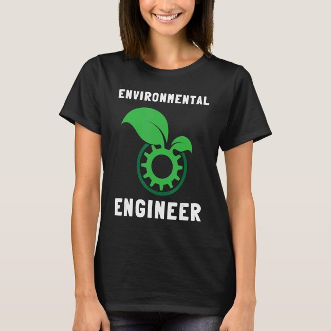 Environmental Engineer And Environmental Science W T-Shirt (Front)