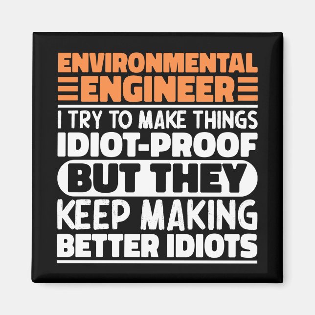 Environmental Engineer I Try To Make Things Funny  Magnet (Front)