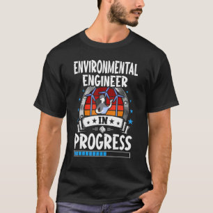 Environmental Engineer In Progress Trainee Student T-Shirt