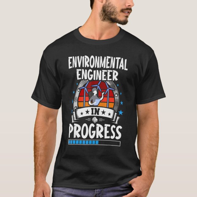 Environmental Engineer In Progress Trainee Student T-Shirt (Front)