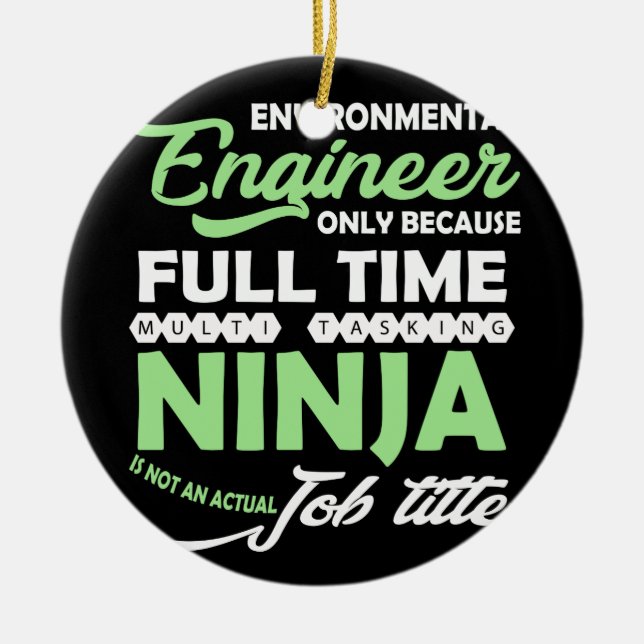 Environmental Engineer Only Because Full Time Ceramic Ornament (Front)