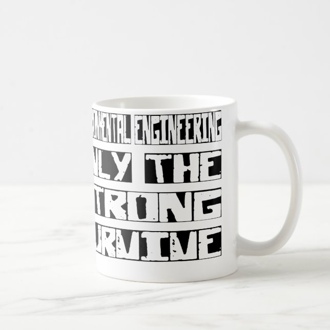 Environmental Engineering Survive Coffee Mug (Right)