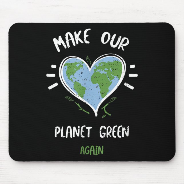 Environmental Protection_ Make Our Planet Green... Mouse Pad (Front)