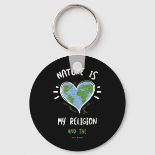 Environmental Protection_ Nature Is My Religion... Key Ring