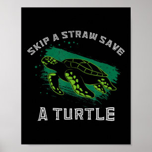 Environmental Protection Skip A Straw Save A Turtl Poster