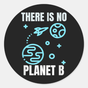 Environmental Protection There Is No Planet B Classic Round Sticker