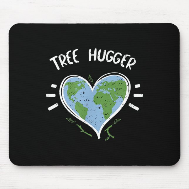 Environmental Protection_ Tree Hugger - Earth Day  Mouse Pad (Front)
