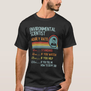 Environmental Scientist Hourly Rate T-Shirt Retro