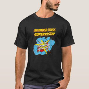 Environmental Services Supervisor Funny Superhero  T-Shirt