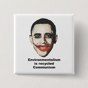 Environmentalism is recycled communism 15 cm square badge