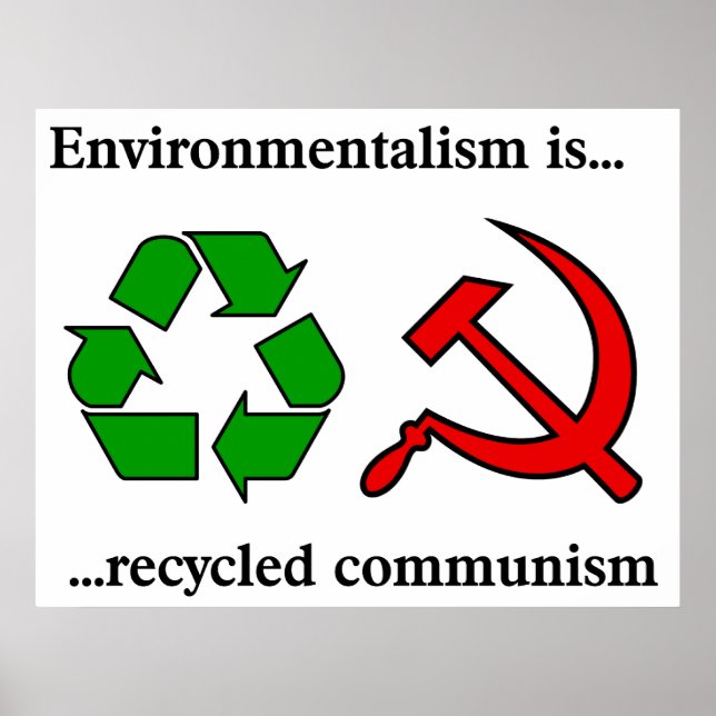Environmentalist is Recycled Communism Poster (Front)
