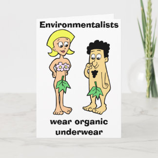 Environmentalists wear organic underwear  Card