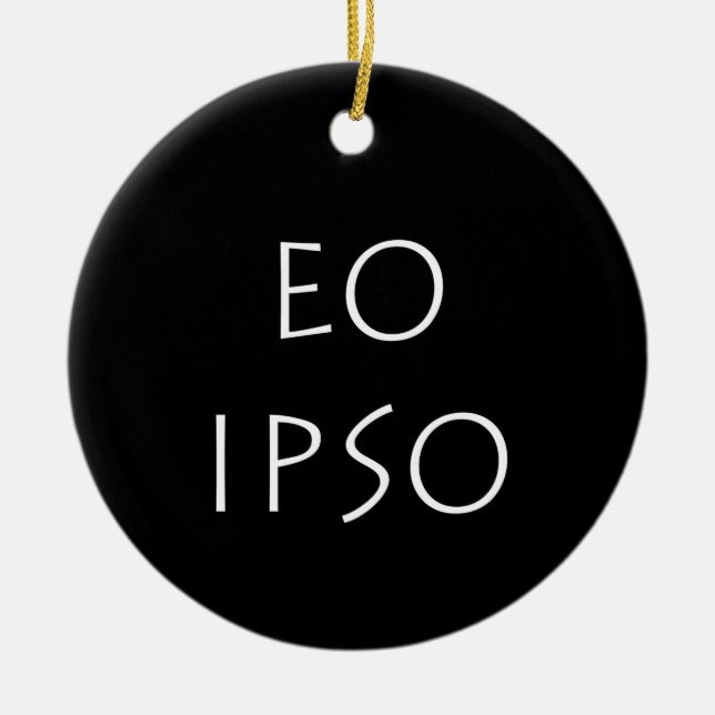 Eo Ipso Ceramic Ornament (Front)