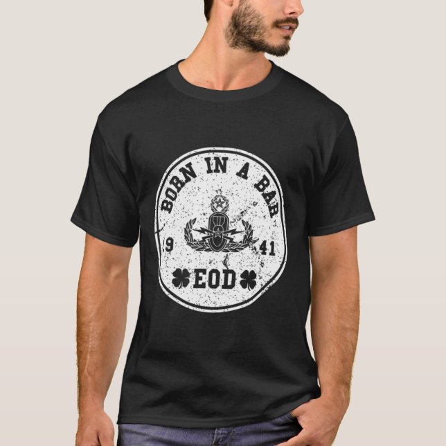 EOD Born In A Bar Military Veteran T Shirt (Front)