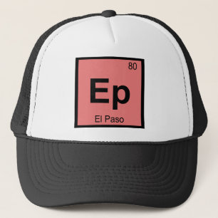 Ep - El Paso Texas Chemistry Periodic Table Symbol Trucker Hat