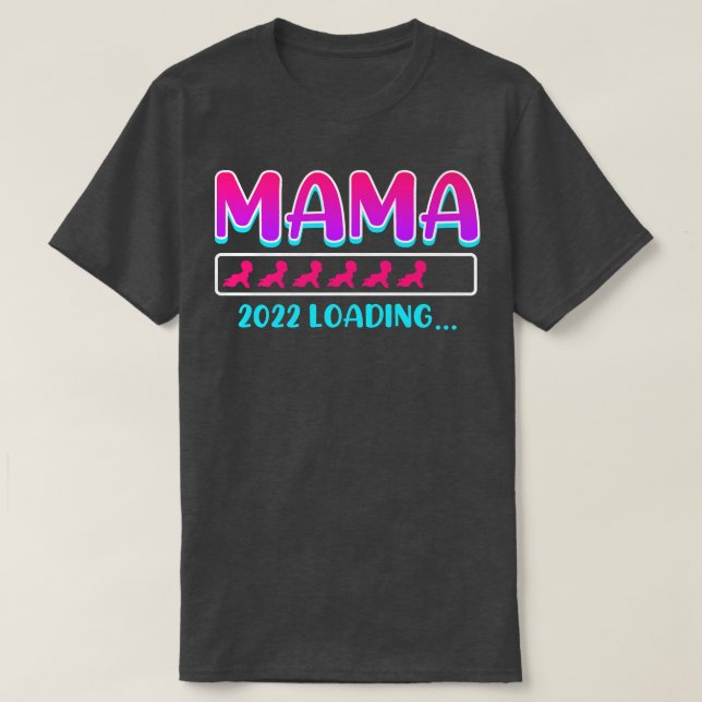 Epectant mum 2022 loading mother Pregnancy Pregnan T-Shirt (Design Front)