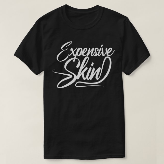 Epensive Skin Tattoo Artist Inked Tattooed Art  T-Shirt (Design Front)