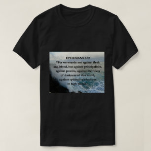 EPH 6:12 Flesh & Blood Bible Quote Water Scenery  T-Shirt