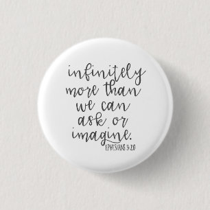 Ephesians 3:20 Infinitely More Bible Scripture Art 3 Cm Round Badge