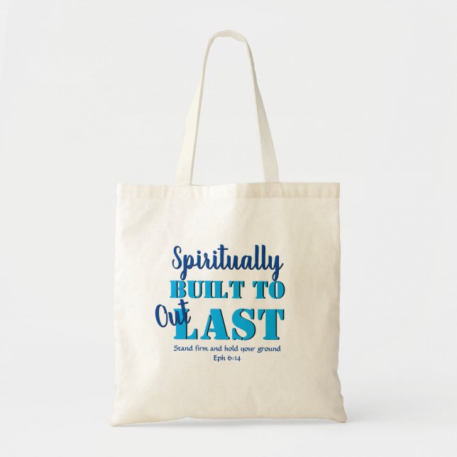 Ephesians 6 SPIRITUALLY BUILT TO OUTLAST Christian Tote Bag (Front)